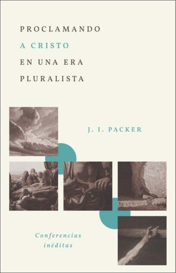 Proclamando a Cristo en una era pluralista: Conferencias inéditas
