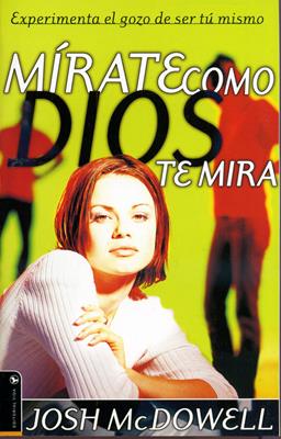 MÍRATE COMO DIOS TE MIRA