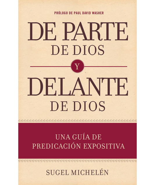 De parte de Dios y delante de Dios: Una guía de predicación expositiva