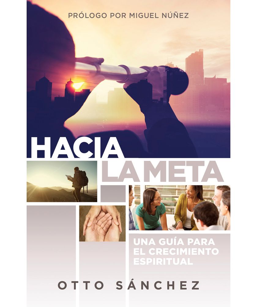 Hacia la meta: Una guía para el crecimiento espiritual