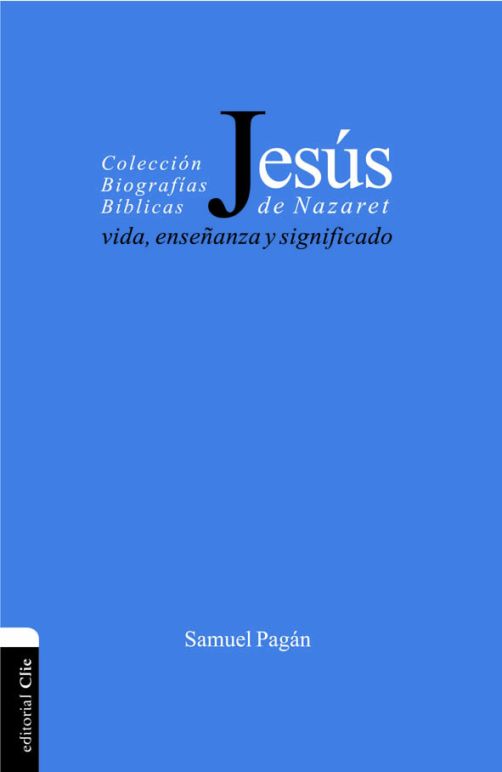 Jesús de Nazaret: Vida enseñanza y significado