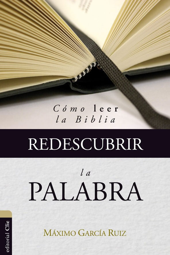 Redescubrir la palabra: Cómo leer la biblia