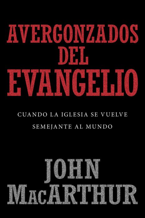 Avergonzados del evangelio