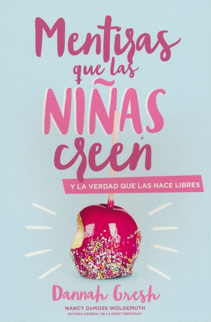 MENTIRAS QUE LAS NIÑAS CREEN Y LA VERDAD QUE LAS HACE LIBRES