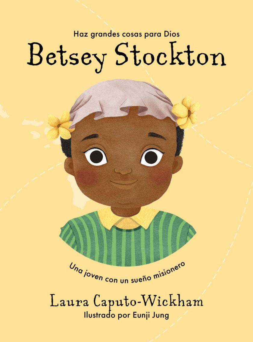 Betsey Stockton | Una joven con un sueño misionero