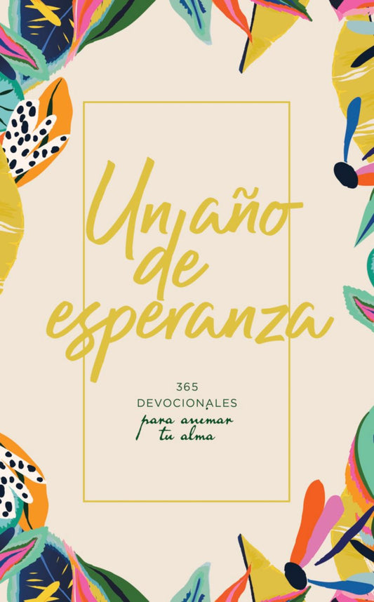 Un año de esperanza: 365 devocionales para animar tu alma