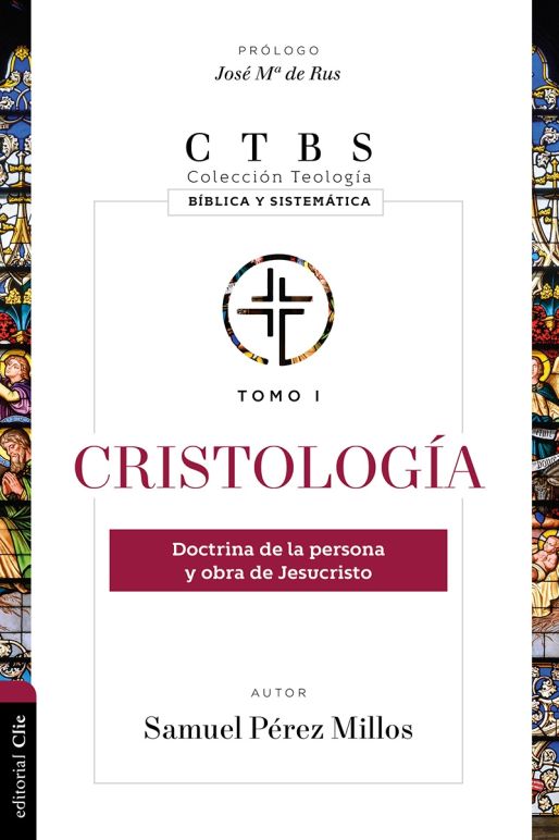 Cristología: doctrina de la persona y obra de Jesucristo