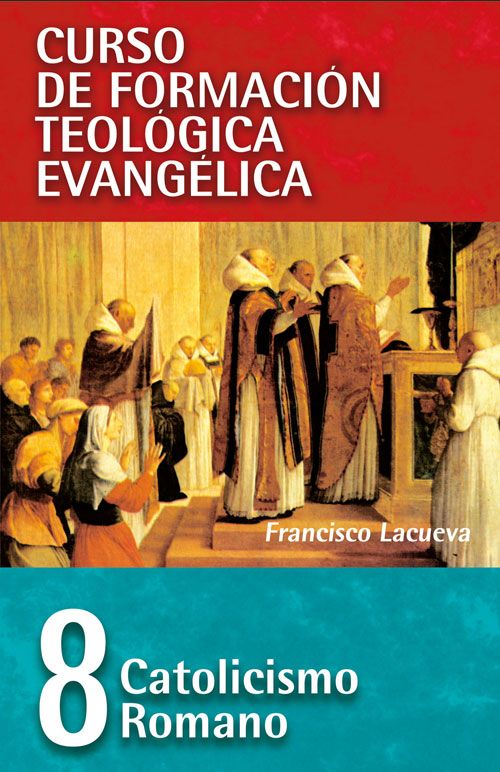 Catolicismo Romano - 08 Curso de Formación Teológica Evangélica